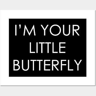 I'm your little butterfly Posters and Art